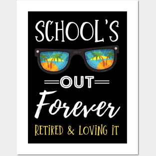 School Is Out Forever, Retro Sunglasses Retirement Gifts For School Teacher Retired And Loving It Posters and Art